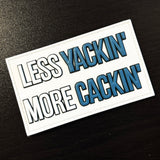 Less Yackin', More Cackin' Patch