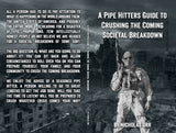 Pipe Hitters Guide to Crushing the Coming Societal Breakdown (Book 1)