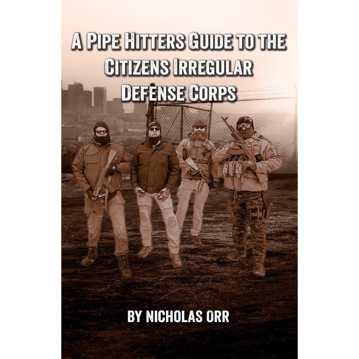 Pipe Hitters Guide to the Citizens Irregular Defense Corps (Book 2