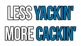 Less Yackin', More Cackin' Patch