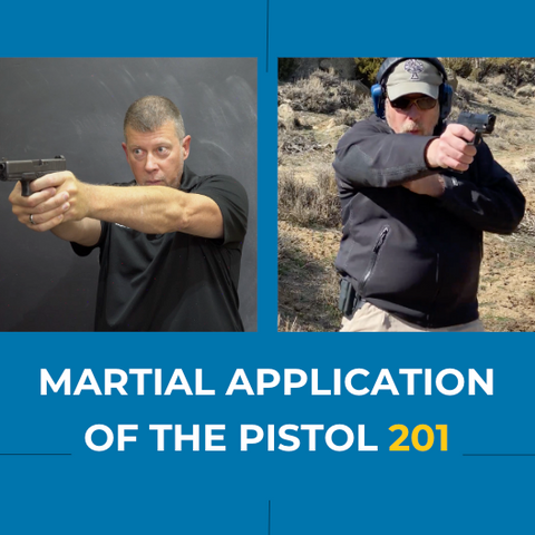Martial Application of the Pistol™ 201