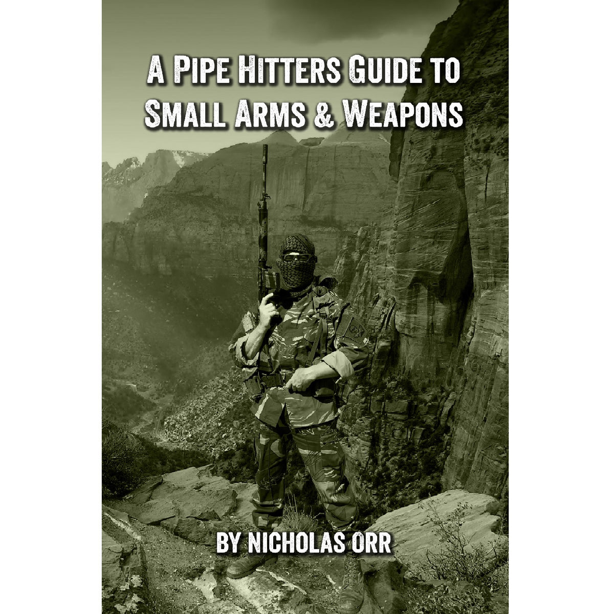 Pipe Hitters Guide to Small Arms & Weapons (Book 4) Student of the Gun Gear Store