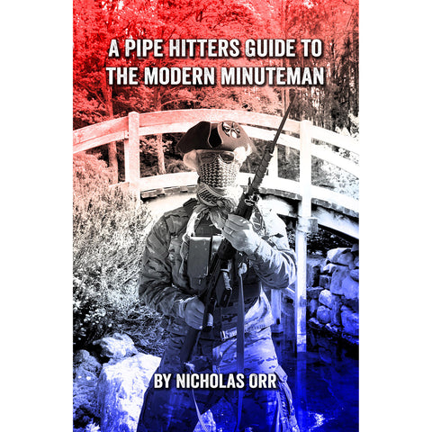 Pipe Hitters Guide to the Modern Minuteman (Book 6)