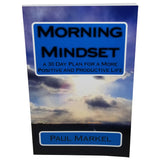 Morning Mindset: A 30 Day Plan for a More Positive & Productive Life