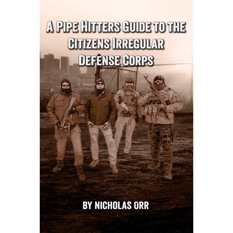 Pipe Hitters Guide to the Citizens Irregular Defense Corps