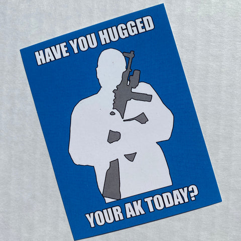 “Have You Hugged Your AK Today?” Stickers (3x4")